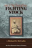 Fighting Stock: John S. Rip Ford of Texas (The Texas Biography Series)