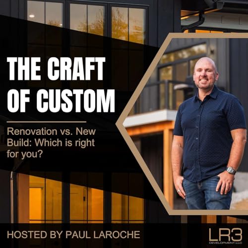 Renovation vs. New Build: Which is right for you?