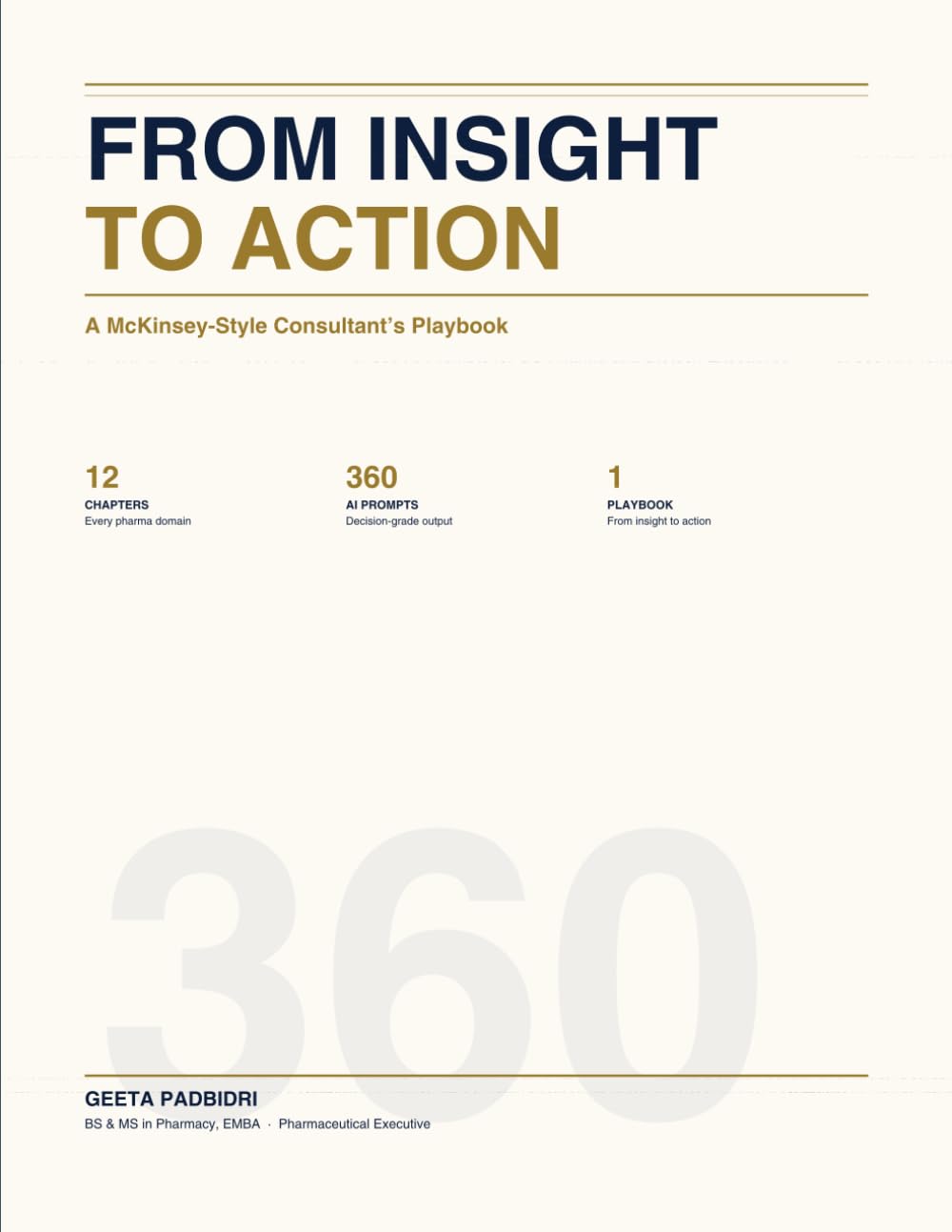 FROM INSIGHT TO ACTION - 360 AI Prompts for US Pharma and Biotech Executives (360 AI Prompts — A McKinsey - Style Consultant's Playbook)
