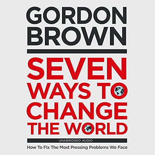 seven-ways-to-change-the-world-how-to-fix-the-most-pressing-problems