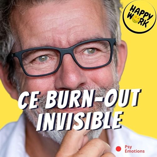 Happy Work - Management & bien-&ecirc;tre au travail - Le burn-out discret : celui que personne ne voit