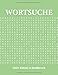Produktbild Wortsuche - 100+ Rätsel in Großdruck: Rätselbuch für Erwachsene mit Sehschwäche | Extra große Schrift | Suchsel Worträtsel | Buchstabensalat Wortsuchspiel