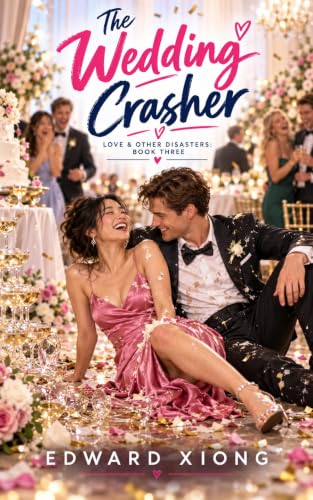 The Wedding Crasher: Love & Other Disasters: Book Three