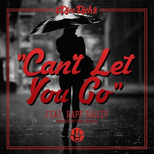 Can't Let You Go (feat. Rapp Dailey) [Explicit]