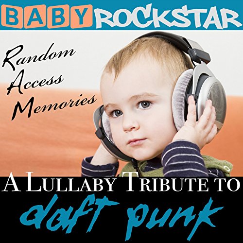 Lullaby Renditions Of Daft Punk: Random Access
