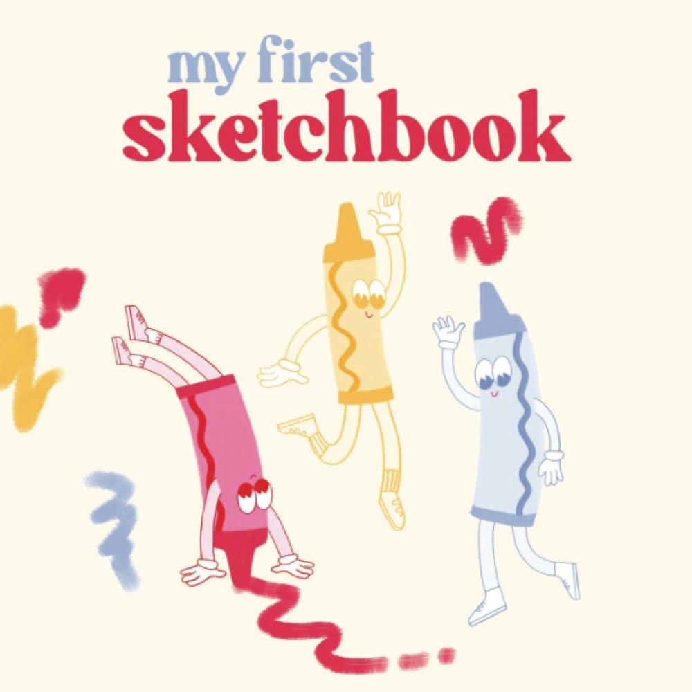 Independently published My First Sketchbook: Blank time capsule and treasured keepsake of drawings for toddlers, 8.5"x8.5"
