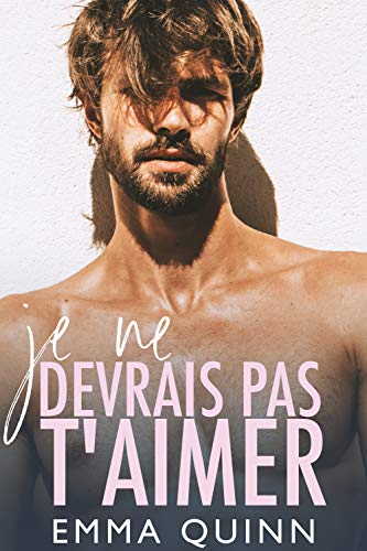 Télécharger Je ne devrais pas t'aimer Francais PDF