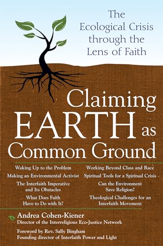 Claiming Earth as Common Ground: The Ecological Crises through the Lens of Faith