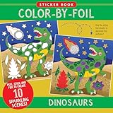 Color-By-Foil Sticker Book - Dinosaurs (Create 10 amazing scenes using shiny colored foils. Just peel, press and lift. Voila!)