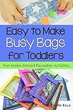 Easy to Make Busy Bags for Toddlers: Fun Make-Ahead Reusable Activities