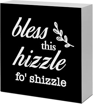 Ruvoty Black Bless This Hizzle for Shizzle Sign Wooden Block,Funny Humor Home Decor for Shelves,Farmhouse Home Desk Decor,House Warming Gift for Friends