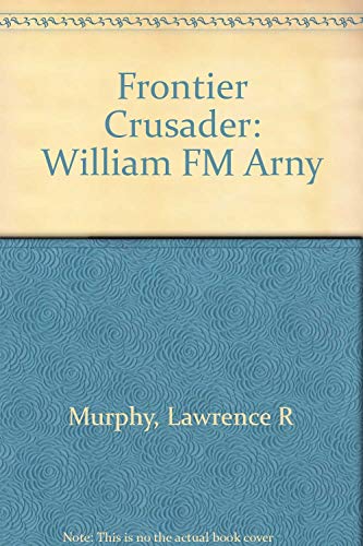 Frontier Crusader: William F. M. Arny 0816503907 Book Cover