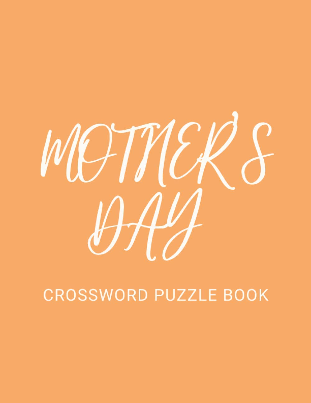 MOTHER'S DAY CROSSWORD PUZZLE BOOK: Large-Print Crossword Puzzles for Kids and Adults (MOTHER'S DAY WORD GAME)