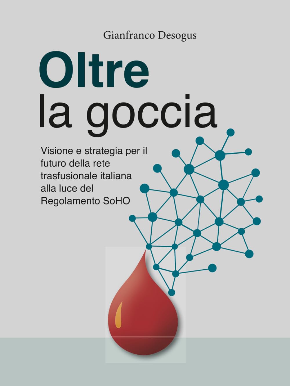 Oltre la goccia: Visione e strategia per il futuro della rete trasfusionale italiana alla luce del Regolamento SoHO