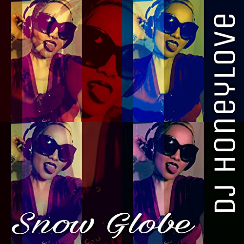 Play Snow Globe by DJ Honeylove on Amazon Music