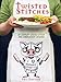 Twisted Stitches: 30 Corrupt Cross Stitch and Embroidery Designs