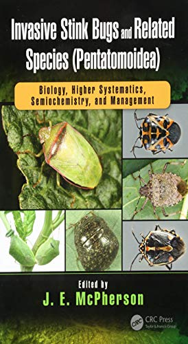 Invasive Stink Bugs and Related Species (Pentatomoidea): Biology, Higher Systematics, Semiochemistry, and Management (Contemporary Topics in Entomology)