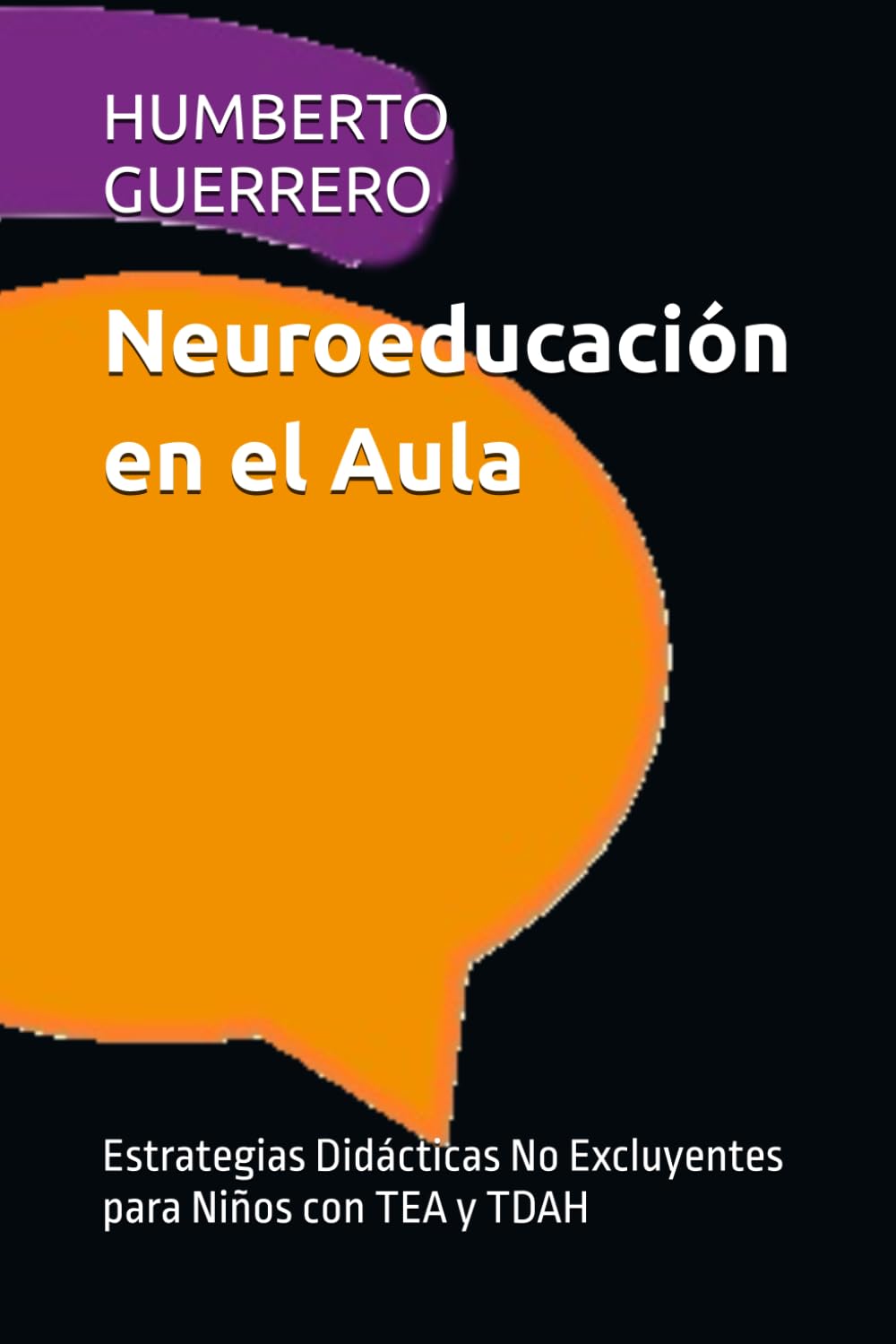 Neuroeducación en el Aula: Estrategias Didácticas No Excluyentes para Niños con TEA y TDAH