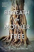 Beneath the Mother Tree 1925227391 Book Cover