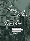 wohnung dresden neustadt kaufen  Three Villas in Dresden: The Story of a Family from the German Empire to the Second World War