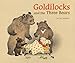 Goldilocks and the Three Bears