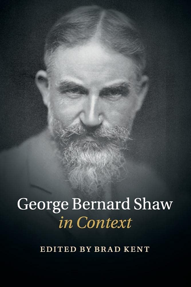 George Bernard Shaw in Context (Literature in Context)