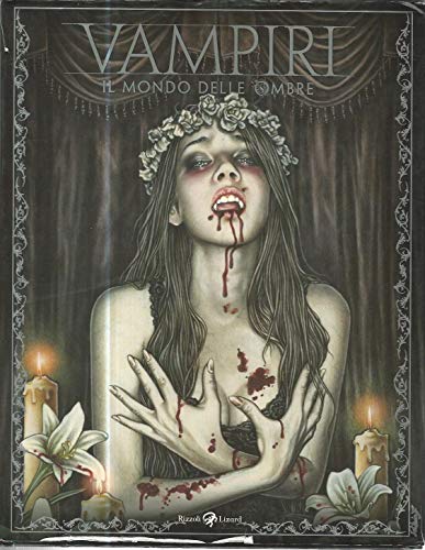 Vampiri. il mondo delle ombre. Ediz. illustrata