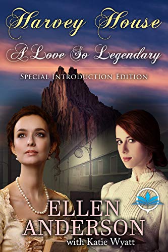 A love So Legendary with Special Introduction Edition (Harvey House Series Book 1)