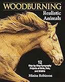 Woodburning Realistic Animals: 12 Step-by-Step Pyrography Projects of Birds, Pets, and Wildlife