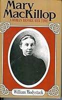 Mary MacKillop: A woman before her time 0727017160 Book Cover