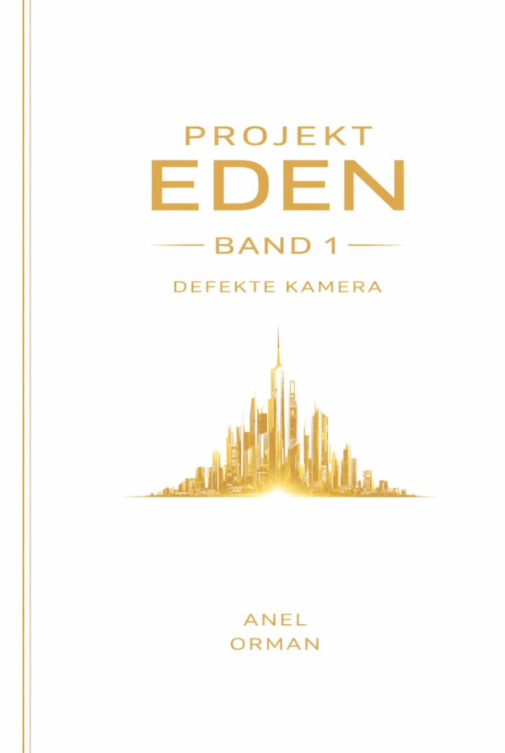 Projekt Eden: Band 1: Defekte Kamera