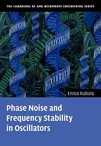 Phase Noise and Frequency Stability in Oscillators (The Cambridge RF and Microwave Engineering Series)