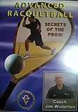 Advanced Racquetball Secrets of the Pros!