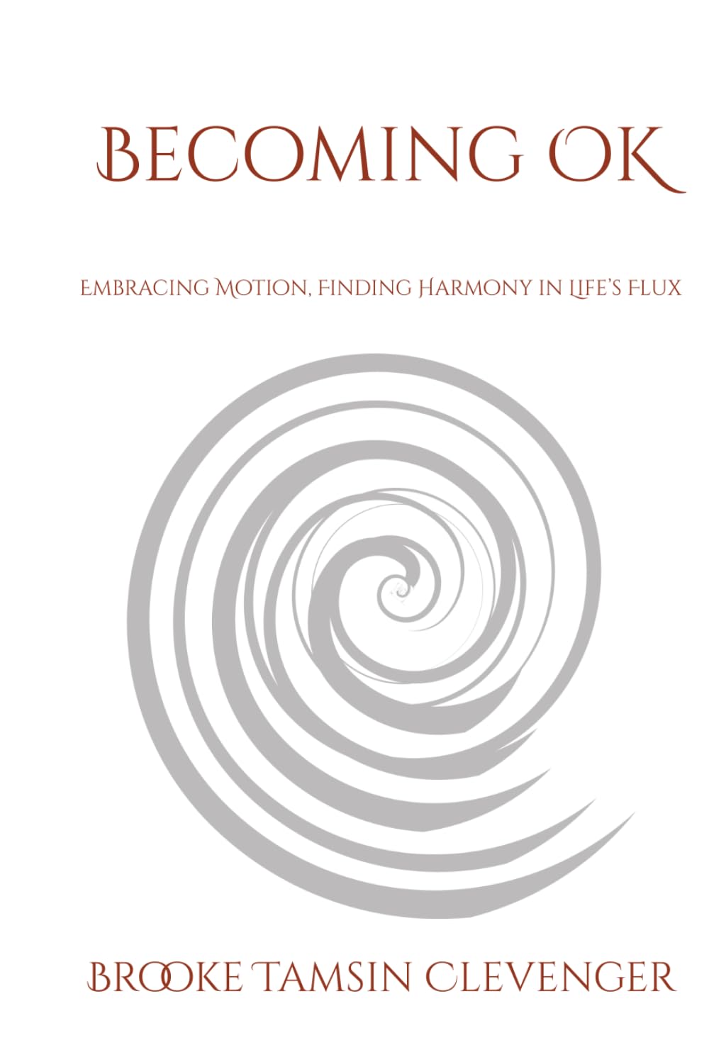 Becoming OK: Embracing Motion, Finding Harmony in Life’s Flux (Being OK)