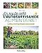 En route vers l'autosuffisance alimentaire !: Créez votre potager autonome (Jardin (hors collection))