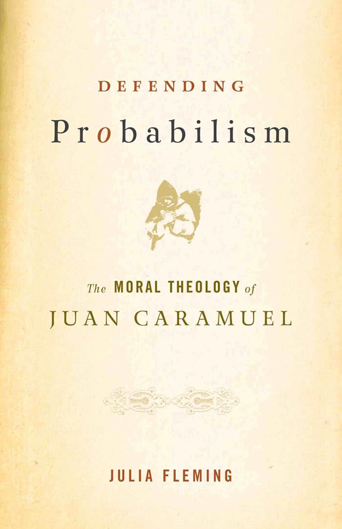 Buy Defending Probabilism: The Moral Theology of Juan Caramuel (Moral Traditions) — BookShops.in