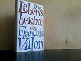  Die Lebensbeichte des François Villon