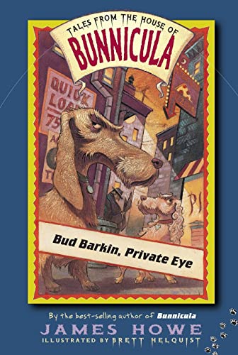 Bud Barkin, Private Eye (5) (Tales From the House of Bunnicula)