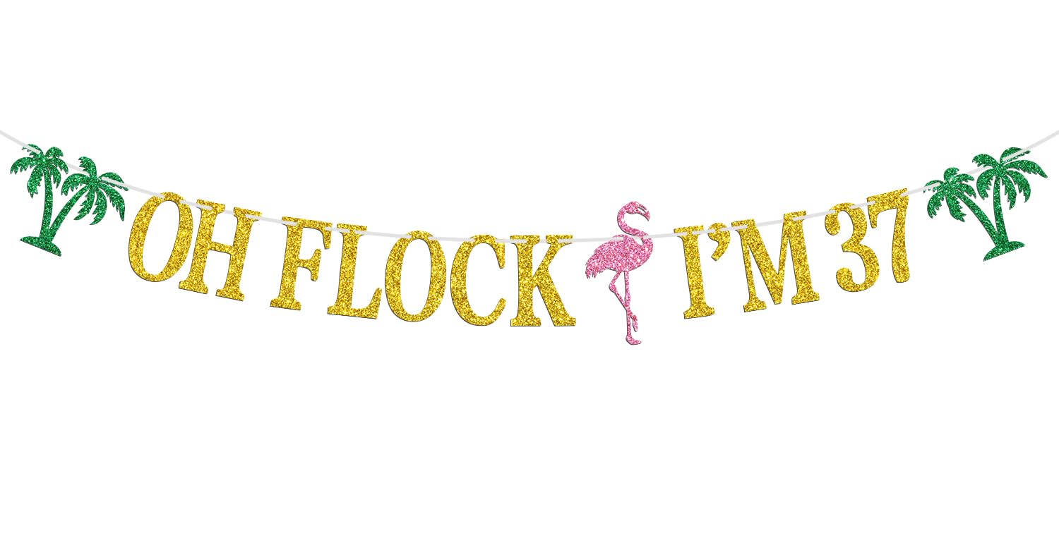 Oh Flock I'm 37 Banner, Glitter Happy 37th Birthday Anniversary Party Decorations, Pineapple Party Decor, Hawaiian Luau Tropical Aloha 37 Theme Party Photo Props