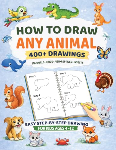 How to Draw Any Animal: 400+ Animal Drawings: Mammals, Birds, Fish, Reptiles & Insects