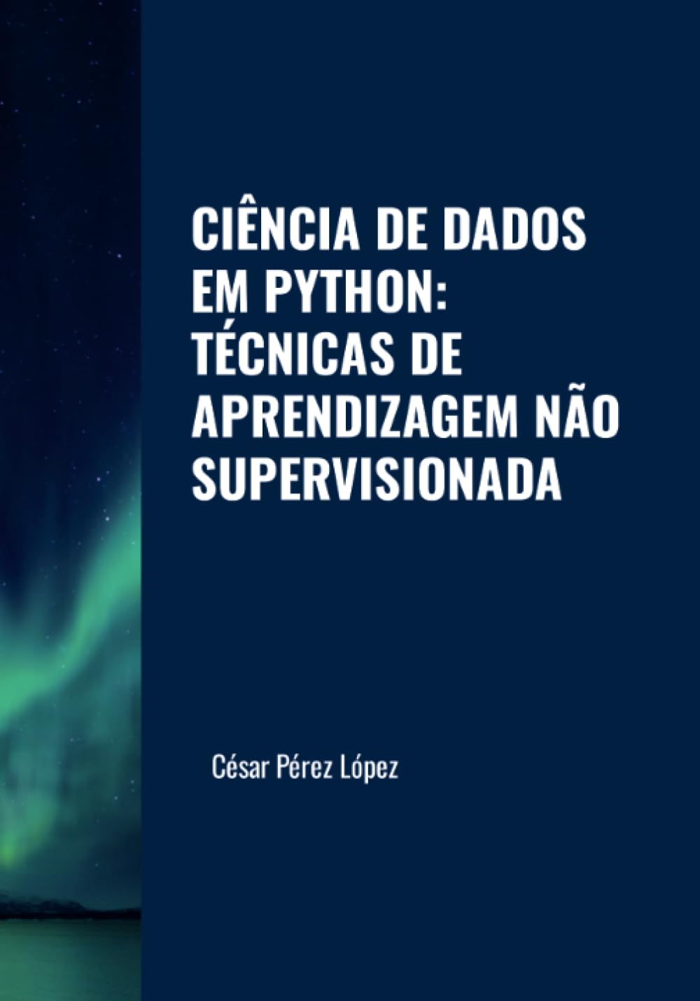 CIÊNCIA DE DADOS EM PYTHON: TÉCNICAS DE APRENDIZAGEM NÃO SUPERVISIONADA