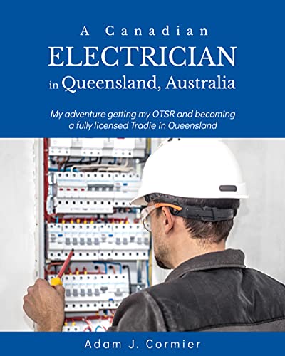 A Canadian Electrician in Queensland, Australia: My adventure getting my OTSR and becoming a fully licensed Tradie in Queensland