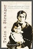 Twice a Stranger: The Mass Expulsions that Forged Modern Greece and Turkey