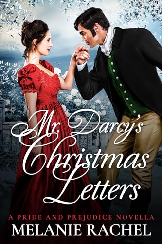 Mr. Darcy's Christmas Letters: A Pride and Prejudice Novella (Darcy and Elizabeth Happily Ever Afters) (English Edition)