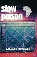 Slow Poison: a South Asian girl's struggles in Tanzania 1069436836 Book Cover