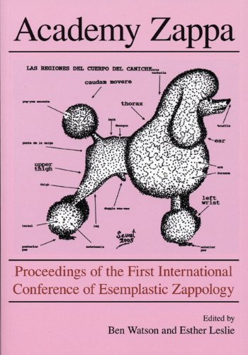Academy Zappa: Proceedings Of The First International Conference Of Esemplastic Zappology (ICE-Z)