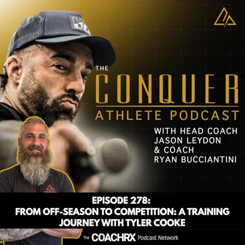 CAP 278: From Off-Season to Competition: A Training Journey with Tyler Cooke
