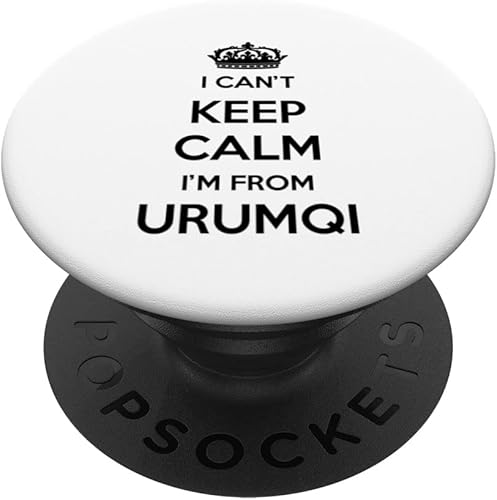 I Can't Keep Calm I'm From City Urumqi PopSockets Swappable PopGrip