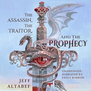 The Assassin, the Traitor, and the Prophecy cover art