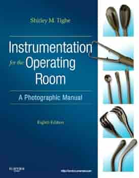 Instrumentation for the Operating Room: A Photographic Manual (Tighe, Instrumentation for the Operating Room)